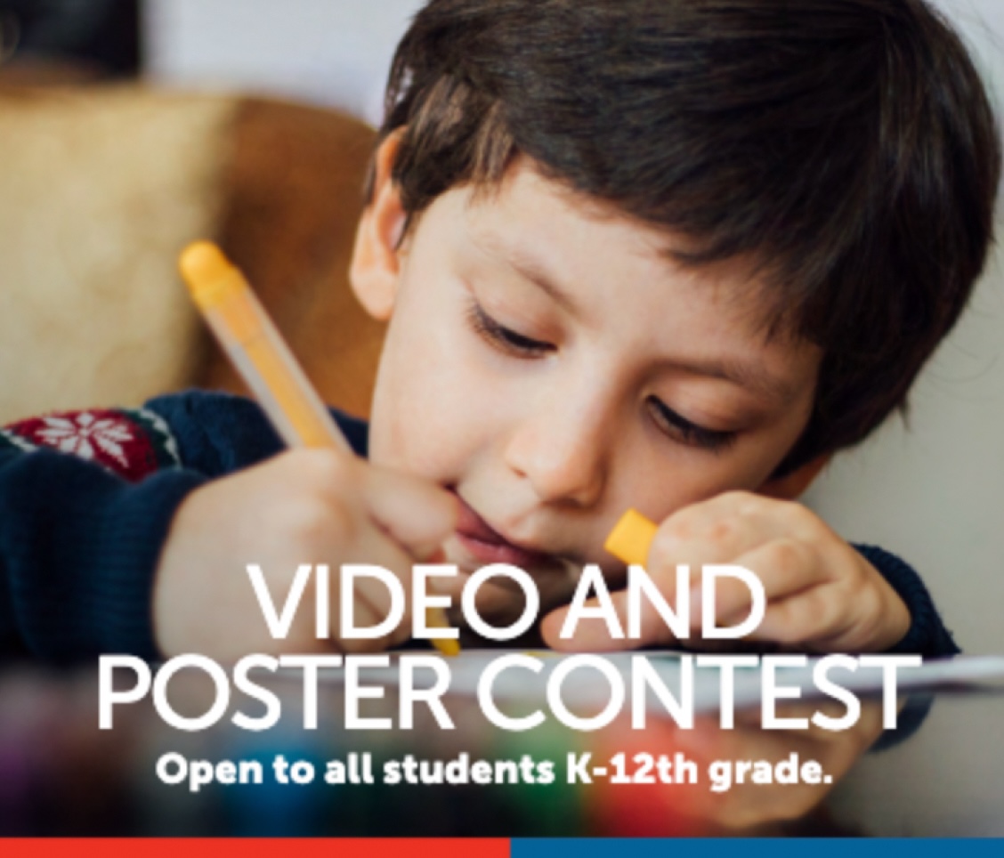 Video and Poster Contest - Open to all Students K-12th grade